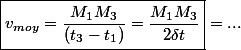 \boxed{v_{moy} = \dfrac{M_1M_3}{(t_3 -t_1)} = \dfrac{M_1M_3}{2 \delta t}}= ...